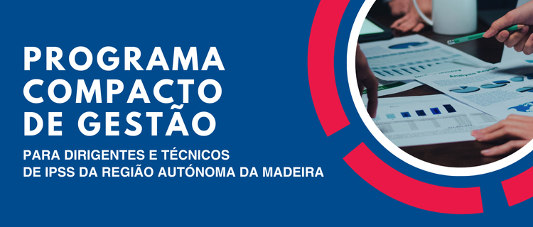 Turma B |Programa Avançado de Gestão  para Dirigentes e Técnicos  de Instituições de Solidariedade Social da Região Autónoma da Madeira | 2025